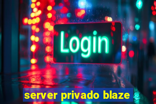 server privado blaze